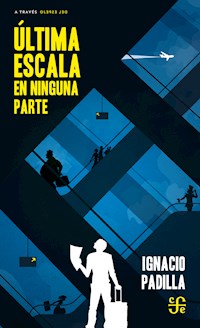 Última escala en ninguna parte - Ignacio Padilla - ebook