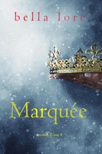 Marquée (Tome 4) - Bella Lore - ebook