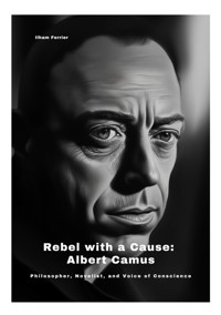 Rebel with a Cause: Albert Camus - Ilham Ferrier - ebook