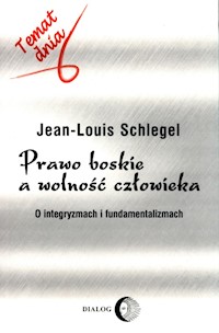 Prawo boskie a wolność człowieka - 	  Schlegel Jean-Louis - książka