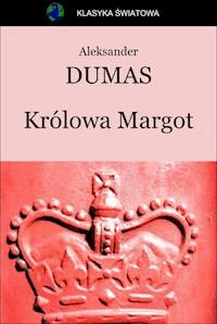 Królowa Margot - Aleksander Dumas ojciec - ebook