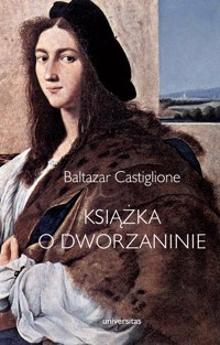 Ksiazka o dworzaninie - Castiglione Baltazar - ebook
