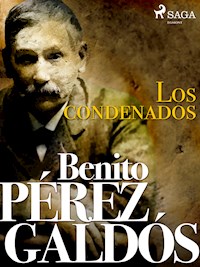 Los condenados - Benito Pérez Galdós - ebook