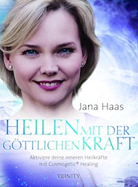 Heilen mit der göttlichen Kraft - Jana Haas - ebook