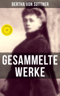 Gesammelte Werke von Bertha von Suttner - Bertha Von Suttner - ebook