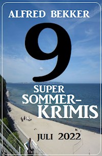 9 Super Sommerkrimis Juli 2022 - Alfred Bekker - ebook