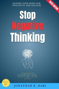 Stop Negative Thinking: - Jonathan K. Hari - ebook