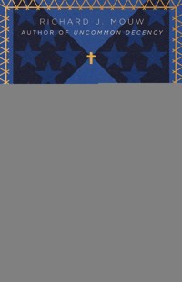 How to Be a Patriotic Christian - Richard J. Mouw - ebook