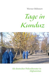 Tage in Kunduz - Werner Böhmert - ebook