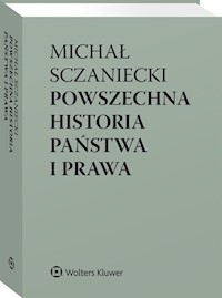 Powszechna historia państwa i prawa - Michał Sczaniecki, Katarzyna Sójka-Zielińska - książka