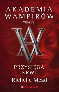 Akademia wampirów 4. Przysięga krwi - Richelle Mead - ebook
