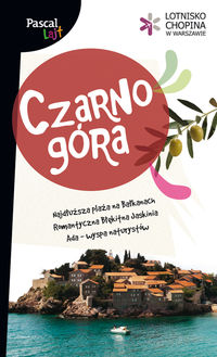 Czarnogóra Pascal Lajt - Firlej-Adamczak Katarzyna, Adamczak Sławomir, Bzowski Krzysztof - książka