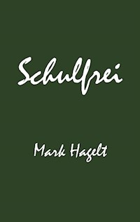 Schulfrei - Mark Hagelt - ebook