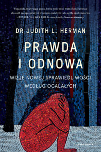 Prawda i odnowa. Wizje nowej sprawiedliwości według ocalałych - Judith L. Herman - ebook + książka