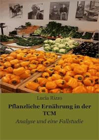 Pflanzliche Ernährung in der TCM - Lucia Rizzo - ebook