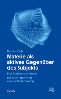 Materie als aktives Gegenüber des Subjekts - Thomas Oehl - ebook