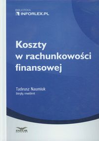 Koszty w rachunkowości finansowej - Naumiuk Tadeusz - książka