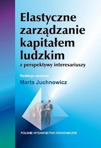 Elastyczne zarządzanie kapitałem ludzkim z perspektywy interesariuszy -  - książka