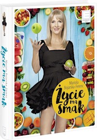 Życie ma smak - Mariola Bojarska Ferenc - książka