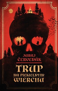 Trup Na Piekielnym Wierchu - Juraj Červenák - ebook + audiobook + książka