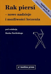 Rak piersi nowe nadzieje i możliwości leczenia -  - książka