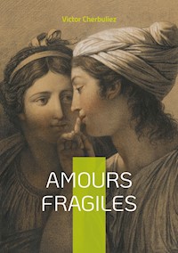Amours fragiles - Victor Cherbuliez - ebook