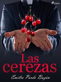 Las cerezas - Émilia Pardo Bazan - ebook
