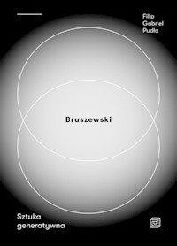 Bruszewski Sztuka generatywna - Pudło Filip Gabriel - książka