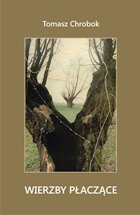 Wierzby płaczące - Chrobok Tomasz - książka