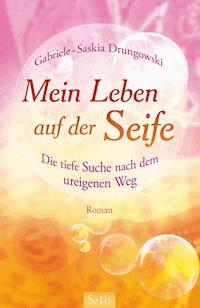 Mein Leben auf der Seife - Gabriele-Saskia Drungowski - ebook