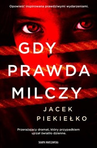 Gdy prawda milczy - Piekiełko Jacek - ebook + audiobook + książka
