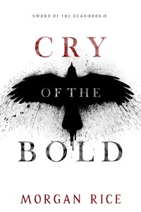 Cry of the Bold (Sword of the Dead—Book Five) - Rice Morgan - ebook