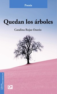 Quedan los árboles - Catalina Rojas Osorio - ebook