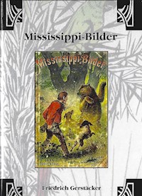 Mississippi-Bilder - Friedrich Gerstäcker - ebook