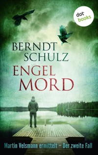 Engelmord: Martin Velsmann ermittelt – Der zweite Fall - Berndt Schulz - ebook