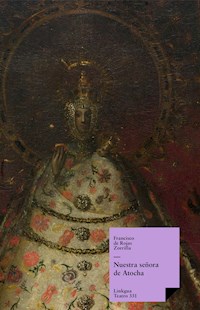Nuestra señora de Atocha - Francisco de Rojas Zorrilla - ebook