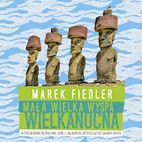 Mała wielka Wyspa Wielkanocna - Marek Fiedler - ebook + audiobook + książka
