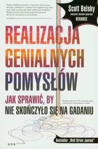 Realizacja genialnych pomysłów - Scott Belsky - książka