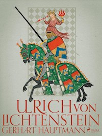 Ulrich von Lichtenstein - Gerhart Hauptmann - ebook