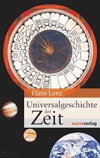 Universalgeschichte der Zeit - Hans Lenz - ebook