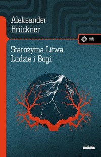 Starożytna Litwa. Ludy i Bogi - Aleksander Bruckner - ebook + książka