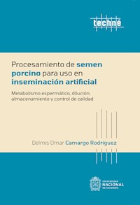 Procesamiento de semen porcino para uso en inseminación artificial - Delmis Omar Camargo Rodriguez - ebook