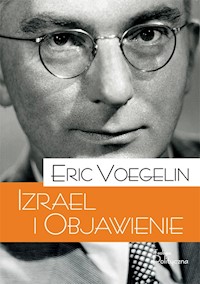 Izrael i Objawienie - Voegelin Eric - ebook + książka