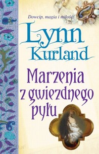 Marzenia z gwiezdnego pyłu - Lynn Kurland - ebook