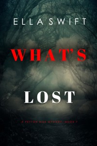 What's Lost (A Peyton Risk Suspense Thriller—Book 7) - Ella Swift - ebook