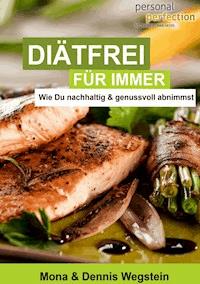 Diätfrei für immer - Mona Wegstein - ebook