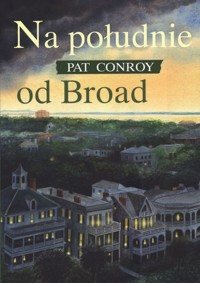 Na południe od Broad - Pat Conroy - ebook