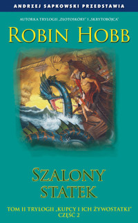Kupcy i ich żywostatki (2). Szalony statek cz. 2 - Robin Hobb - ebook