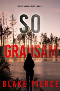 So Grausam (Ein Faith Bold FBI-Thriller – Band 13) - Blake Pierce - ebook
