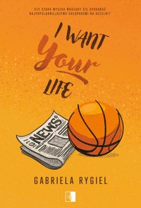 I want your life - Gabriela Rygiel - ebook + audiobook + książka